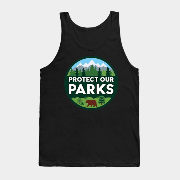 Protect Our Parks Tank Top by TeaTimeTales